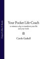 Your Pocket Life-Coach: 10 Minutes a Day to Transform Your Life and Your Work