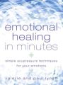 Emotional Healing in Minutes: Simple Acupressure Techniques For Your Emotions