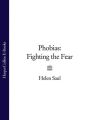 Phobias: Fighting the Fear