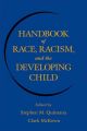 Handbook of Race, Racism, and the Developing Child