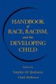Handbook of Race, Racism, and the Developing Child