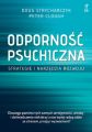 Odpornosc psychiczna. Strategie i narzedzia rozwoju