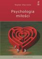 Psychologia milosci. Intymnosc - Namietnosc - Zobowiazanie