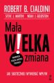 Mala WIELKA zmiana. Jak skuteczniej wywierac wplyw