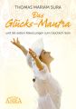 Das Glucks-Mantra und die sieben Abkurzungen zum Glucklich-Sein