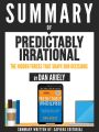 ummary Of "Predictably Irrational: The Hidden Forces That Shape Our Decisions - By Dan Ariely