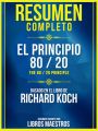 Resumen Completo: El Principio 80/20 (The 80 / 20 Principle) - Basado En El Libro De Richard Koch