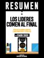 esumen De "Los Lideres Comen Al Final: Por Que Algunos Equipos Funcionan Bien Y Otros No - De Simon Sinek