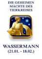 Die geheimen Machte des Tierkreises - Der Wassermann