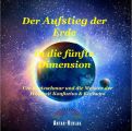 Der Aufstieg der Erde in die funfte Dimension