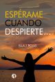 Esperame cuando despierte