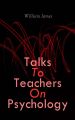 Talks To Teachers On Psychology