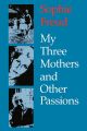 My Three Mothers and Other Passions