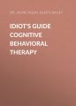 Idiot's Guide Cognitive Behavioral Therapy
