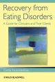 Recovery from Eating Disorders. A Guide for Clinicians and Their Clients