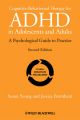 Cognitive-Behavioural Therapy for ADHD in Adolescents and Adults. A Psychological Guide to Practice