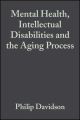 Mental Health, Intellectual Disabilities and the Aging Process