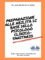 Preparazione Alle Abilita Di Base Dello Psicologo Clinico-Sanitario