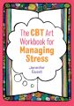 The CBT Art Workbook for Managing Stress