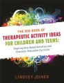 The Big Book of Therapeutic Activity Ideas for Children and Teens