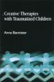 Creative Therapies with Traumatised Children