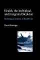 Health, the Individual, and Integrated Medicine