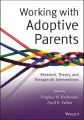 Working with Adoptive Parents. Research, Theory, and Therapeutic Interventions