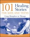 101 Healing Stories for Kids and Teens