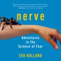 NERVE - Adventures in the Science of Fear (Unabridged)