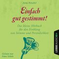 Einfach gut gestimmt! - Das kleine Horbuch fur den Einklang von Stimme und Personlichkeit (Ungekurzt)