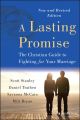 A Lasting Promise. The Christian Guide to Fighting for Your Marriage