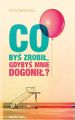 Co bys zrobil gdybys mnie dogonil?