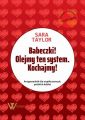 Babeczki! Olejmy ten system. Kochajmy!