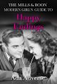 The Mills & Boon Modern Girls Guide to: Happy Endings: Dating hacks for feminists