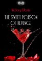 The Sweet Poison Of Revenge