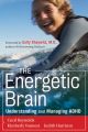 The Energetic Brain. Understanding and Managing ADHD