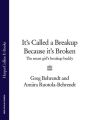 Its Called a Breakup Because Its Broken: The Smart Girls Breakup Buddy