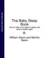 The Baby Sleep Book: How to help your baby to sleep and have a restful night