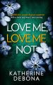 Love Me, Love Me Not: An addictive psychological suspense with a twist you wont see coming