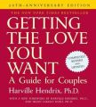 Getting the Love You Want: A Guide for Couples: Second Edition