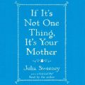 If It's Not One Thing, It's Your Mother