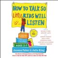 How to Talk So Little Kids Will Listen