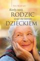 Kiedy twoj rodzic staje sie twoim dzieckiem