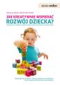 Samo Sedno - Jak kreatywnie wspierac rozwoj dziecka?