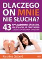 Dlaczego on mnie nie slucha?