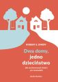 Dwa domy, jedno dziecinstwo