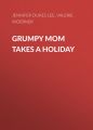 Grumpy Mom Takes a Holiday