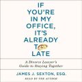 If You're In My Office, It's Already Too Late