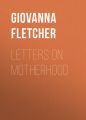 Letters on Motherhood