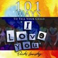 01 Ways to Tell Your Child "I Love You